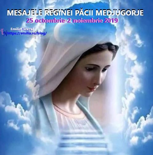 Mesajele Reginei Păcii-Medjugorje din 25 octombrie-2 noiembrie 2019