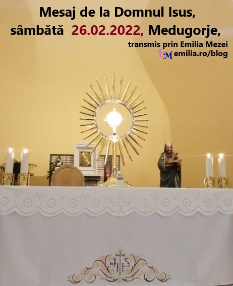 Mesaj de la Domnul Isus, sâmbătă  26.02.2022, Medugorje, transmis prin Emilia Mezei