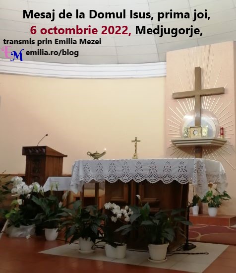 Mesaj de la Domul Isus, prima joi, 6 octombrie 2022, Medjugorje, transmis prin Emilia Mezei
