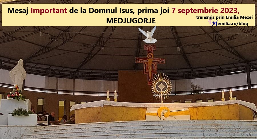 Mesaj de la Domnul Isus, prima joi 7 septembrie 2023, Medjugorje, transmis prin Emilia Mezei