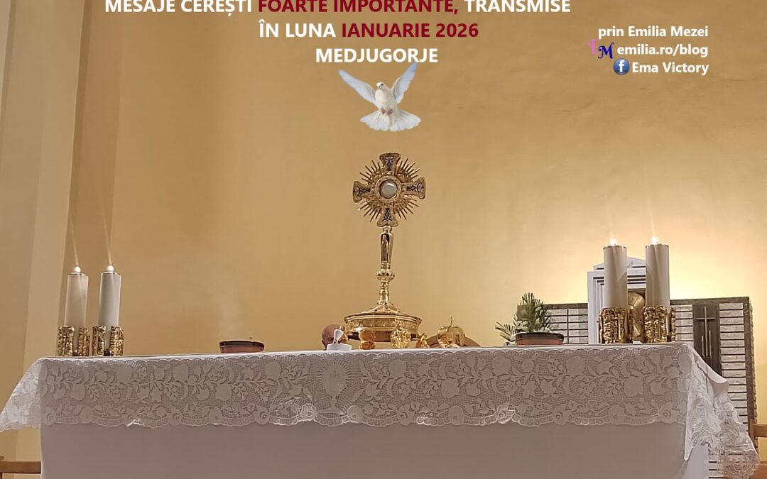 MESAJE CEREȘTI FOARTE IMPORTANTE, TRANSMISE LA MEDJUGORJE ÎN LUNA IANUARIE 2026, prin Emilia Mezei